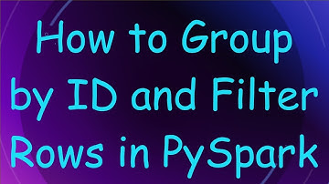 How to Group by ID and Filter Rows in PySpark