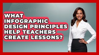 What Infographic Design Principles Help Teachers Create Lessons? - Teacher Tech Toolbox