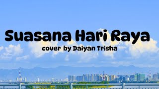 suasana hari raya cover Daiyan Trisha || lyrics