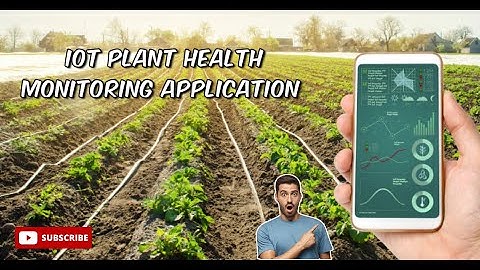 IOT based Plant Disease Monitoring Application
