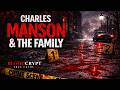 Charles Manson &amp; The Family: Inside the Cult’s Deadly Crimes
