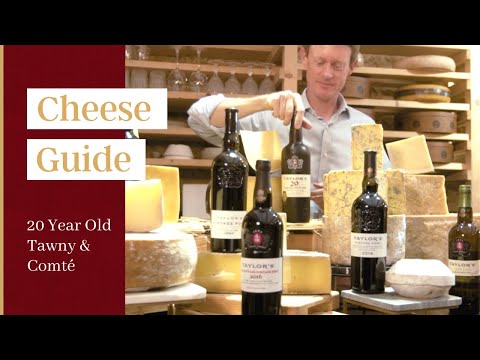 Port & Cheese Guide: Taylor's 20 Year Old Tawny & Comté