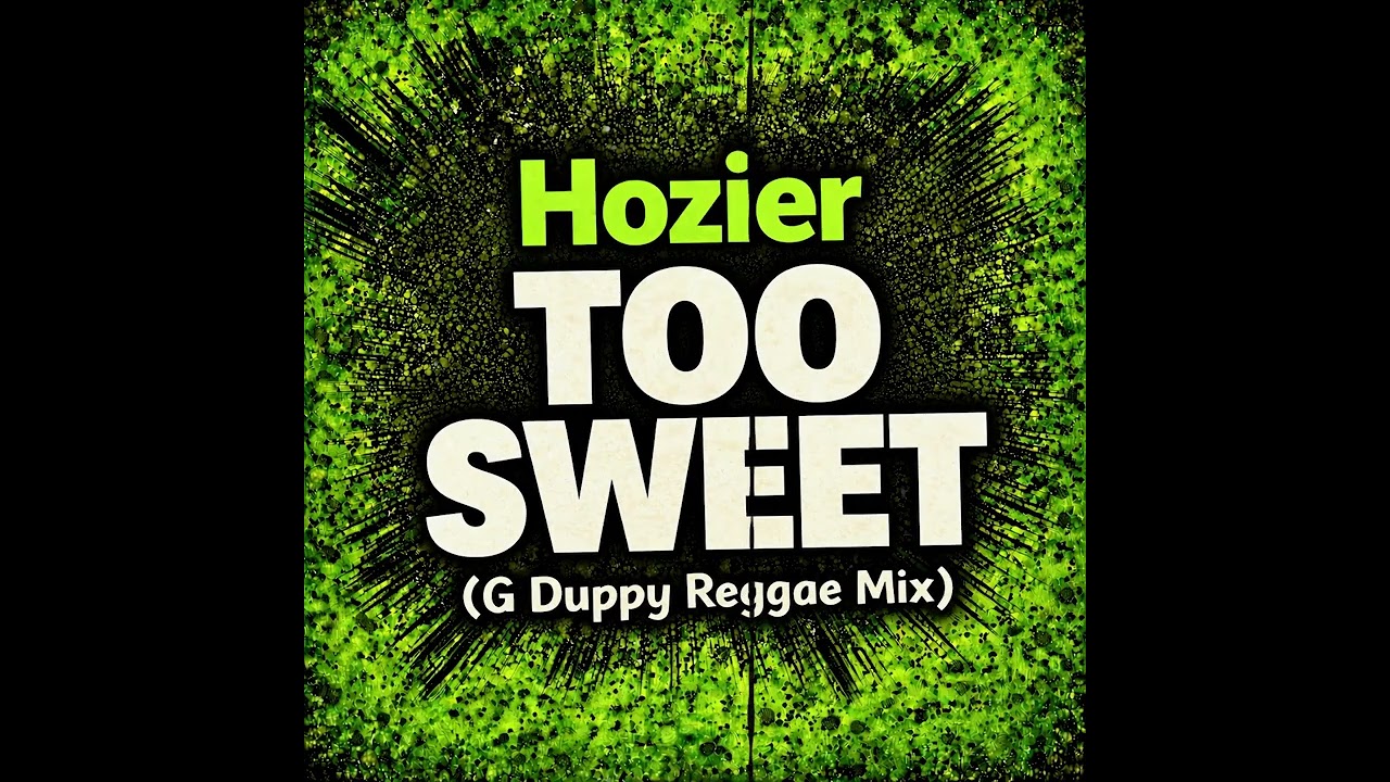 Hozier - Too Sweet (G Duppy Reggae Mix) - YouTube