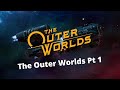 The Outer Worlds: Lets go Exploreing Planets PT 4