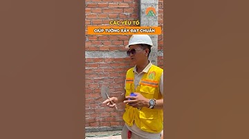 Các yếu tố giúp bức tường xây đạt chuẩn - phần 2 #xaydunganhduong