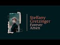 Steffany gretzinger  forever amen official lyric