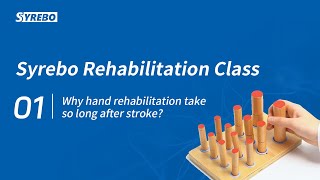 Rehabilitation Class 1: Why hand rehabilitation take so long after stroke?