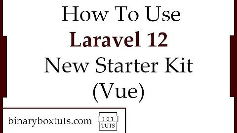 How To Use Laravel 12 New Starter Kit (Vue)