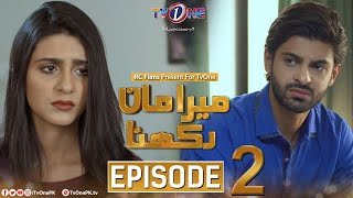 Mera Maan Rakhna | Episode 2 | TV One Drama