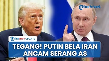 Rusia Pasang Badan Bela Iran, Putin Ancam Serang AS Jika Trump Bom Infrastruktur Nuklir Teheran