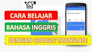 Cara Belajar Bahasa Inggris Dengan Google Translate