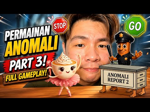Permainan Anomali Part 3! Full Game Compilation