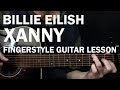 Billie Eilish - Xanny | Fingerstyle Guitar Lesson (Tutorial) How to Play