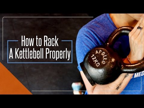 How to Rack a Kettlebell Properly - Racking a Kettlebell