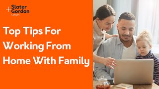 Top Tips For Working at Home With Family Guide
