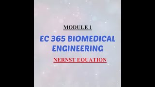 Nernst Equation | Module 1| Biomedical Engineering