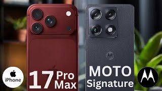 Motorola Signature vs iPhone 17 Pro Max – Can Luxury Beat Apple?