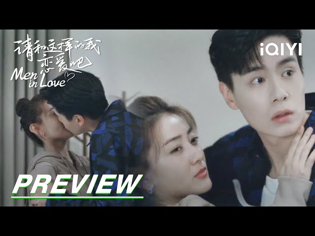 EP26 Preview: The kiss was interrupted for the second time | Men in Love 请和这样的我恋爱吧 | iQIYI class=