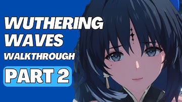 WUTHERING WAVES MOBILE Gameplay Playthrough Part 2 ( No Commentary )