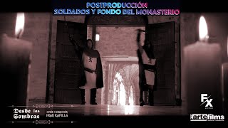 Edición FX: Soldados y fondo del monasterio (Desde las Sombras, Fran Kapilla)