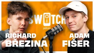 RICHARD BŘEZINA a ADAM FIŠER - Switch Podcast ep. 65