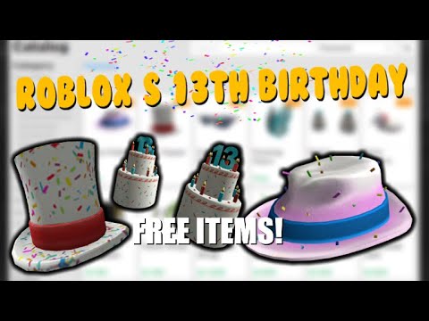 New Free Items Roblox S 13th Birthday Celebration Roblox Youtube - how to get the roblox 13th birthday items