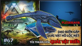 [Ark] #67 [ Lặn biển gặp quái vật hồ LỐC NÉT , Và thuần hóa nó ]  #ark  #survival