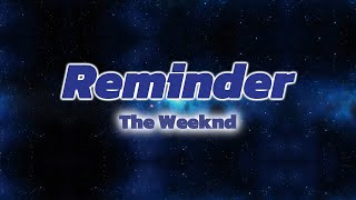 The Weeknd - Reminder (Lyrics Video)