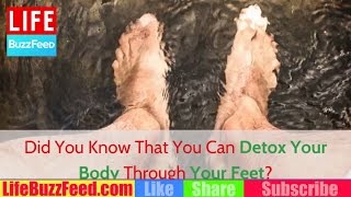home remedies did you know that you can detox your body through the feet? body detox through feet