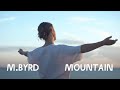 M byrd  mountain official music