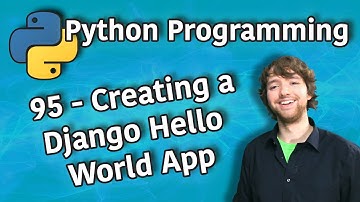 Python Programming 95 - Creating a Django Hello World App