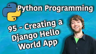 Python Programming 95 - Creating a Django Hello World App