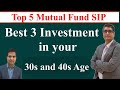 Top 5 mutual fund sip  3 best investment options in your 30s and 40s  best portfolio for age 35