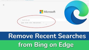 How to turn off recent Bing searches in Edge browser?
