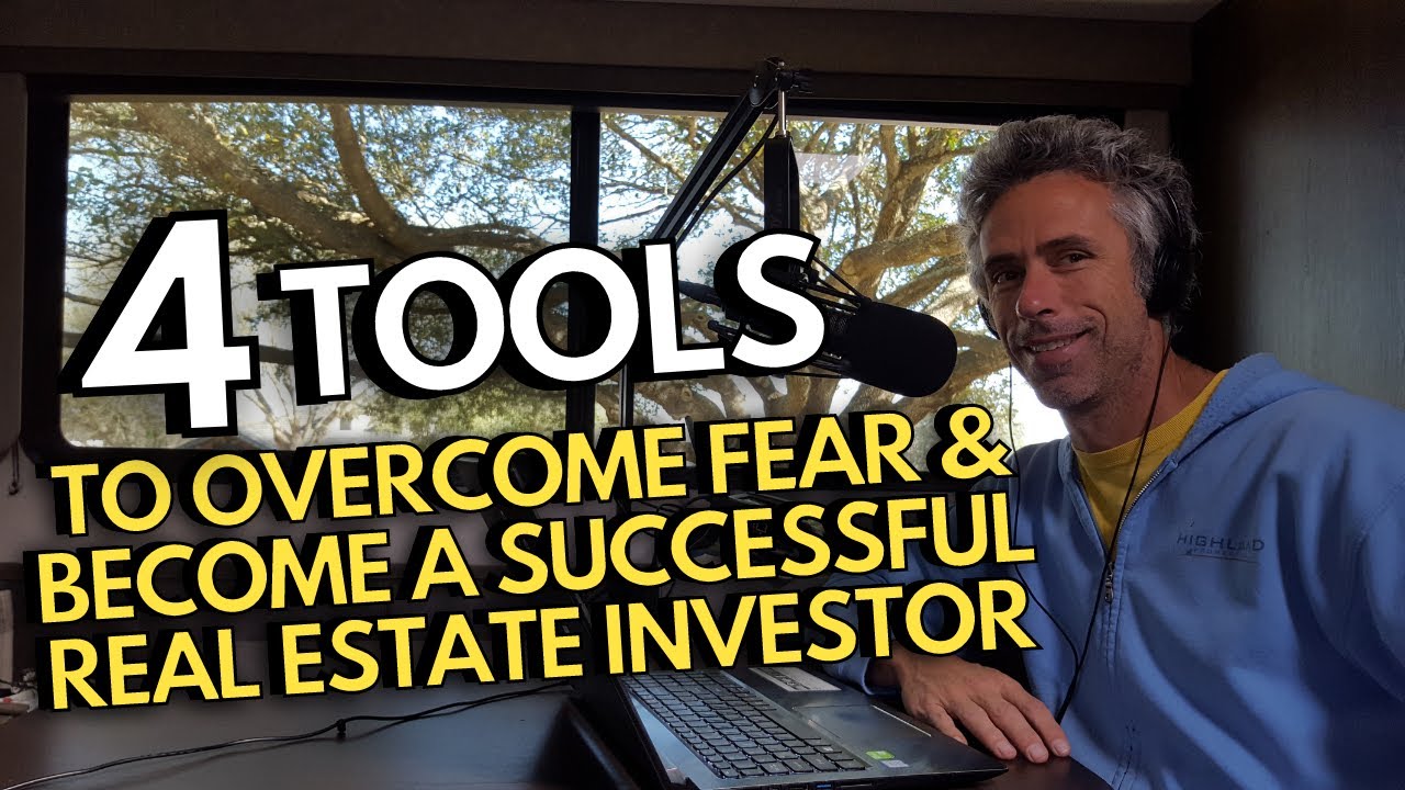 4 Tools to Overcome Fear and Become a Successful Real Estate Investor ...