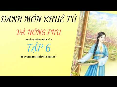 Video DANH MÔN KHUÊ TÚ VÀ NÔNG PHU 6 (HOÀN) - XUYÊN KHÔNG,... - youtube