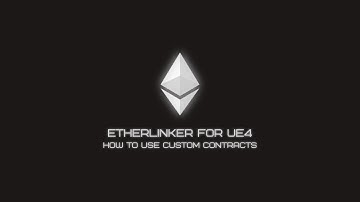 Etherlinker for UE4 - How to use custom contracts