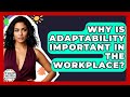 Why Is Adaptability Important In The Workplace? - Child Welfare Network