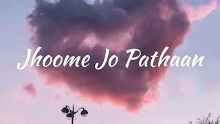 Jhoome Jo Pathaan | Vishal & Sheykar | Arijit Singh | Sukriti | Kumaar | RBG Lyrics |