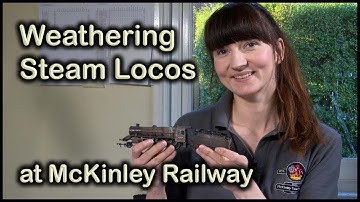 69. Weathering Steam Locomotives at McKinley Railway