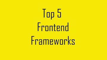 Top 5 Frontend Frameworks