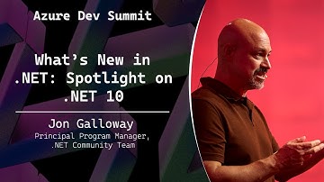 What’s New in .NET: Spotlight on .NET 10 - Jon Galloway - Azure Dev Summit 2025