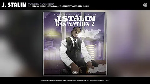 J. Stalin - Making Hoes Mad (Audio) ft. Shady Nate, Lazy-Boy, Joseph Kay, KD tha Goer
