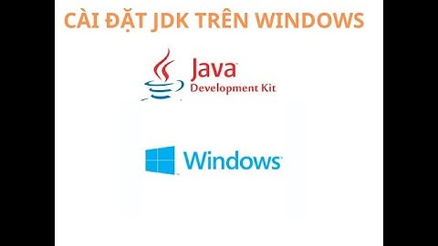 Cài Đặt Java - JDK Trên Windows