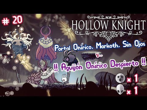 ??Hollow Knight?? // Ep 20 // Portal Onírico, Markoth, Sin Ojos y el Aguijón Onírico Despierto !!