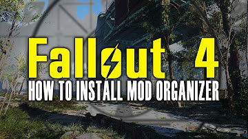 How to Install Mod Organizer 2.0.4 for Fallout 4