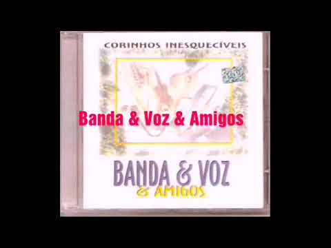 banda e voz e amigos corinhos inesqueciveis