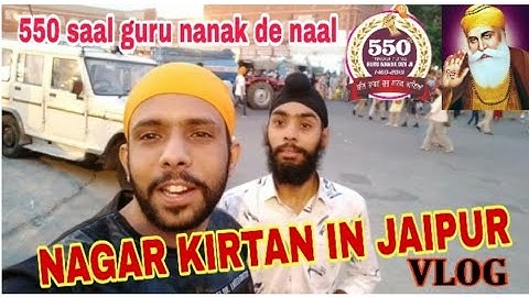 NAGAR KIRTAN IN JAIPUR | VLOG |  550 SAAL GURUNANAK DEV JI DE NAAL | J. A. J PRODUCTION