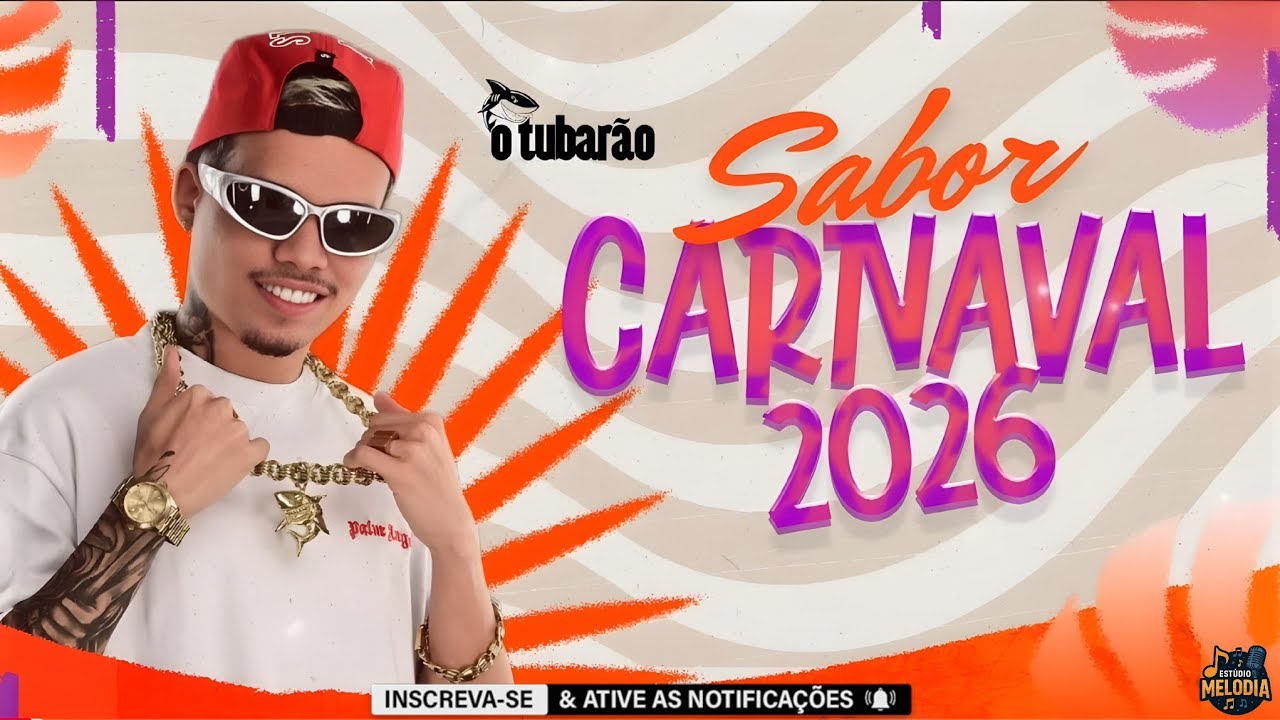O TUBARÃO 2026 - EP CARNAVAL 2026 - MÚSICAS NOVAS 2026 - ALTA QUALIDADE PRA PAREDÃO 