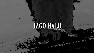 Ghifary Abilang - Jago Halu